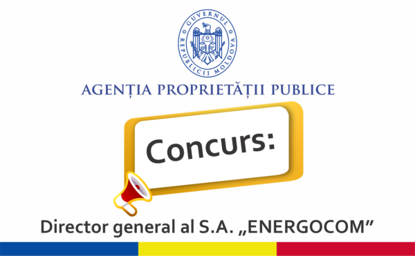 APP | Anunț pentru ocuparea funcției de director general al Societății pe acțiuni „Energocom”