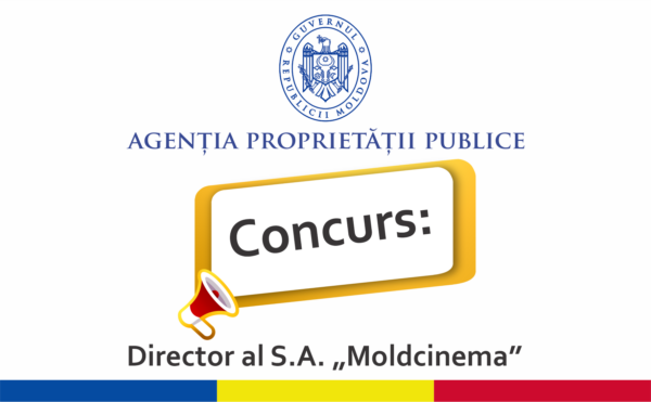 APP | Concursul pentru ocuparea funcției de Director al S.A. „MOLDCINEMA”